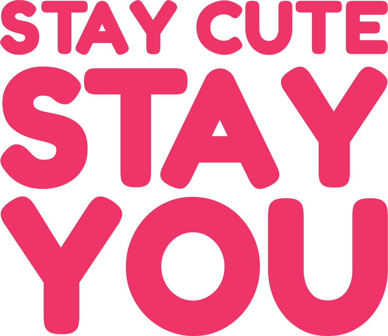 Stay cute, stay you